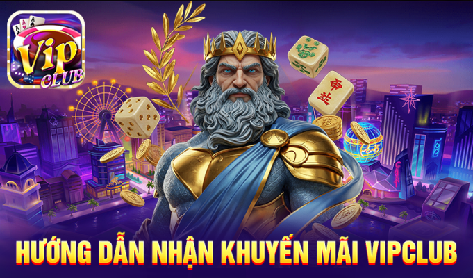 Hướng dẫn nhận khuyến mãi Vipclub
